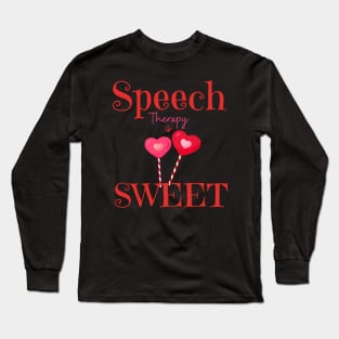 Valentine'sn Day speech therapy, speech language pathology, slpa, speech therapist Long Sleeve T-Shirt